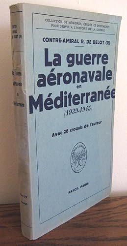 La guerre aéronavale en Méditérranée 1939 - 1945