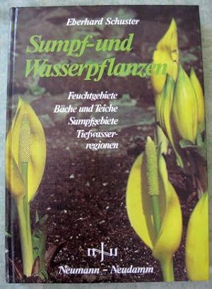 Sumpf- und Wasserpflanzen für Garten und Landschaft. (Feuchtgebiete, Bäche und Teiche, Sumpfgebie...