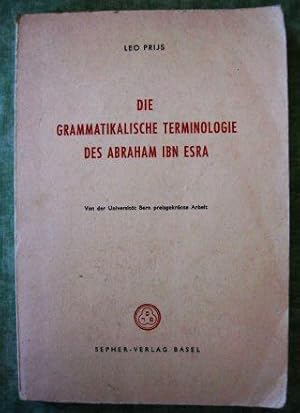 Die grammatikalische Terminologie des Abraham Ibn Esra. Von der Universität Bern preisgekrönte Ar...