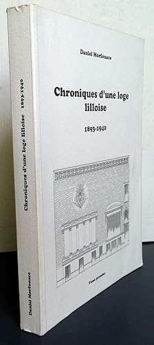 Chroniques D'une Loge Lilloise 1893-1940 Tome 1