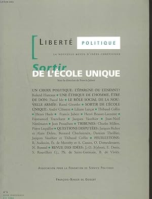 Seller image for LIBERTE POLITIQUE, LA NOUVELLE REVUE D'IDEES CHRETIENNES N5, ETE 1998. SORTIR DE L'ECOLE UNIQUE/ UN CHOIX POLITIQUE: L'EPARGNE OU L'ENFANT?, R. HUREAUX/ UNE ETHIQUE DE L'HOMME, ETRE DON, PASCAL IDE/ LE ROLE NOUVELLE ARMEE, R. GIRARDET/ . for sale by Le-Livre