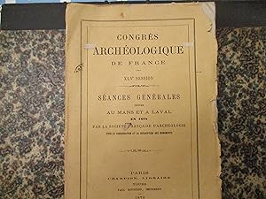 Congrès Archéologique de France - Session tenue au Mans & à Laval , en 1878. (Le Mans, Poitiers, ...