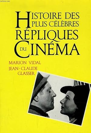 Bild des Verkufers fr HISTOIRES DES PLUS CELEBRES REPLIQUES DU CINEMA zum Verkauf von Le-Livre