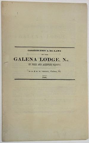 CONSTITUTION AND BY-LAWS OF THE GALENA LODGE NO. [blank space] OF FREE AND ACCEPTED MASONS