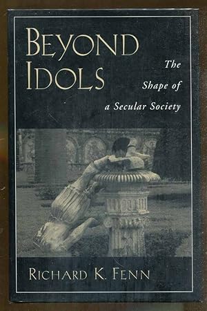 Seller image for Beyond Idols: The Shape of a Secular Society for sale by Dearly Departed Books