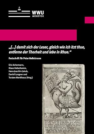 Seller image for damit sich der Leser, gleich wie ich itzt thue, entferne der Thorheit und lebe in Rhue." : Festschrift fr Peter Heelmann / im Auftrag der Grimmelshausen-Gesellschaft Mnster herausgegeben von Eric Achermann, Klaus Haberkamm, Hans-Joachim Jakob, Daniel Langner und Torsten Menkhaus; Westflische Wilhelms-Universitt Mnster: Wissenschaftliche Schriften der WWU Mnster / Reihe 12 ; Band 25 for sale by Licus Media