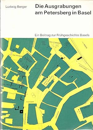 Die Ausgrabungen am Petersberg in Basel : e. Beitr. zur Frühgeschichte Basels / Ludwig Berger