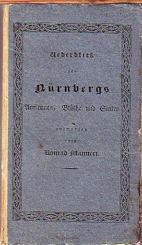 Ueberblick von Nürnbergs Aufkeimen, Blüthe und Sinken. Aus dem neuen Taschenbuche von Nürnberg, I...