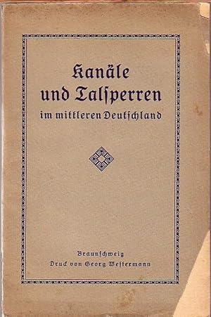 Bild des Verkufers fr Kanle und Talsperren im mittleren Deutschland. Berichte der Tagung der Wasserwirtschaftlichen Vereinigung fr das mittlere Deutschland, am 18. und 19. Mai 1920. zum Verkauf von Antiquariat Carl Wegner