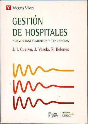 GESTION DE HOSPITALES. NUEVOS INSTRUMENTOS Y TENDENCIAS.