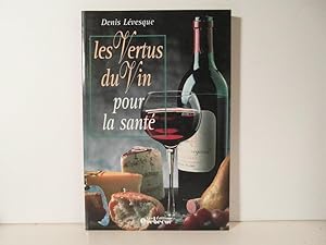 Image du vendeur pour Les vertus du vin pour la sante mis en vente par Bidonlivre