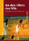 Bild des Verkufers fr An den Ufern des Nils : Alltagsleben zur Zeit der Pharaonen. Aus dem Ital. von Helmut Schareika zum Verkauf von Antiquariat  Udo Schwrer