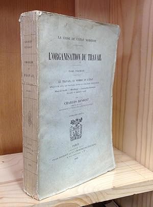 L'Organisation du Travail: Tome Premier, Le Travail, Le Nombre, et l'Etat