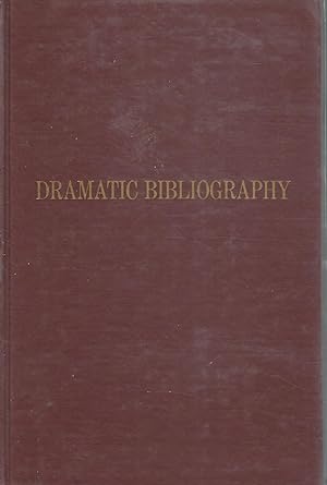 Imagen del vendedor de Dramatic Bibliography a la venta por Dorley House Books, Inc.