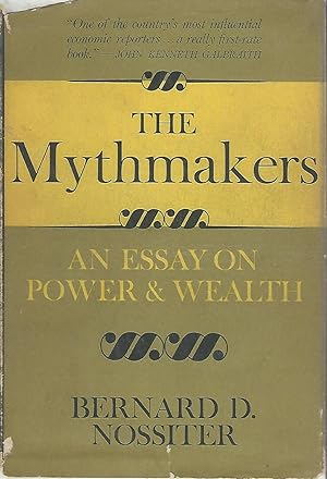 Seller image for The Mythmakers: An Essay on Power & Wealth for sale by Dorley House Books, Inc.
