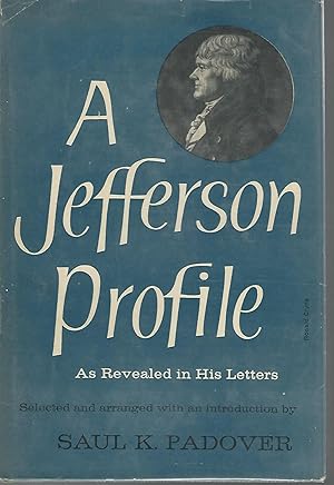 Bild des Verkufers fr A Jefferson Profile as Revealed in His Letters zum Verkauf von Dorley House Books, Inc.