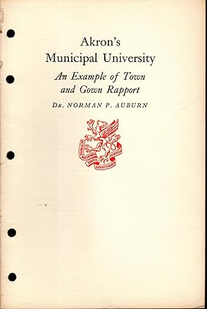 Imagen del vendedor de Akron's Municipal University: An Example of Town and Gown Rapport a la venta por Dorley House Books, Inc.