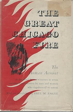 Image du vendeur pour The Great Chicago Fire: The Human Account as described by eye-witnesses in seven moving letters. mis en vente par Dorley House Books, Inc.