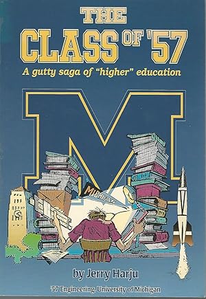 Immagine del venditore per The Class of '57: A Gutty Saga of 'Higher' Education [Signed by Author] venduto da Dorley House Books, Inc.