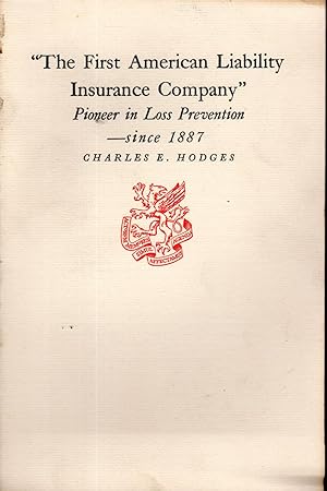 Seller image for The First American Liability Insurance Comopany': Pioneer in Loss Prevention--since 1887 for sale by Dorley House Books, Inc.