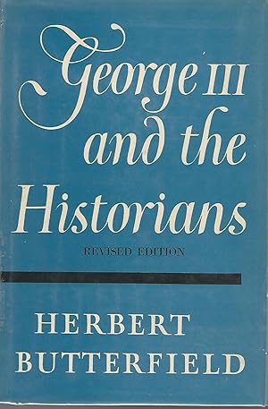 Imagen del vendedor de George III and the Historians a la venta por Dorley House Books, Inc.