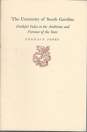 Seller image for The University of South Carolina: Faithful Index to the Ambitions and Fortunes of the State for sale by Dorley House Books, Inc.