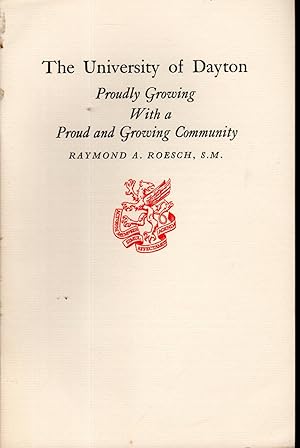 Imagen del vendedor de The University of Dayton: Proudly Growing with a Proud and Growing Community a la venta por Dorley House Books, Inc.