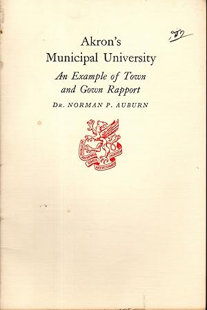Seller image for Akron's Municipal University: An Example of Town and Gown Rapport for sale by Dorley House Books, Inc.