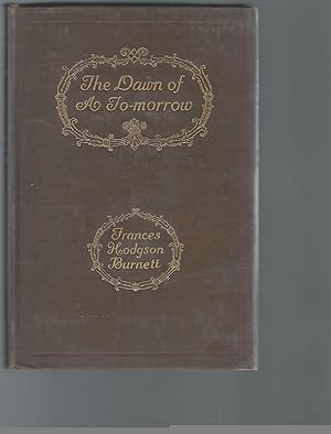 Imagen del vendedor de The Dawn of a To-morrow a la venta por Dorley House Books, Inc.