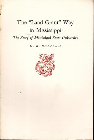Immagine del venditore per The 'Land Grant' Way in Mississippi: The Story of the University of Mississippi venduto da Dorley House Books, Inc.