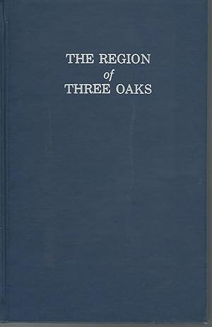 Seller image for The Region of Three Oaks (Michigan) for sale by Dorley House Books, Inc.