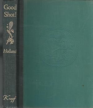 Seller image for Good Shot! A Book Of Rod, Gun and Camera [Signed By 3 Authors] for sale by Dorley House Books, Inc.