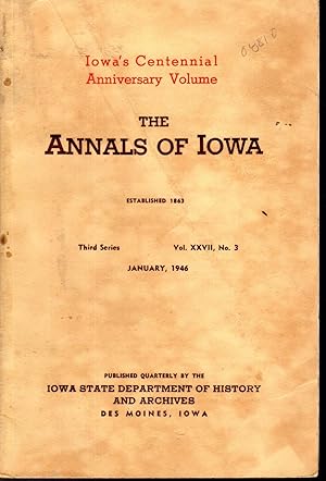 Imagen del vendedor de Annals of Iowa: A Historical Quarterly, January, 1946 Centennial Anniversary Volume, Third Series: Volume XXVII, No. 3 a la venta por Dorley House Books, Inc.