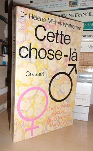 Imagen del vendedor de CETTE CHOSE-LA : Les Conflits Sexuels De La Femme Franaise a la venta por Planet's books