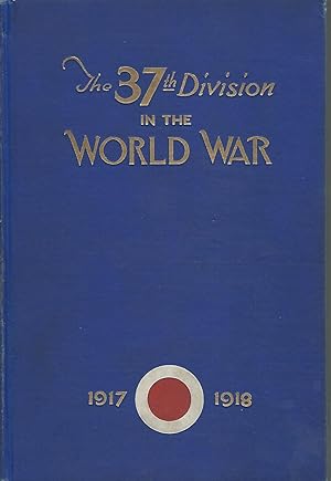 Imagen del vendedor de The Thirty-Seventh Division in the World War, 1917-1918 a la venta por Dorley House Books, Inc.