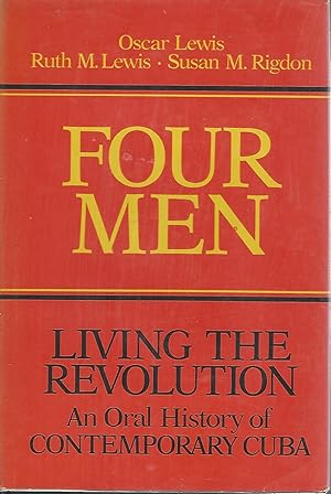 Seller image for Four Men: Living the Revolution, an Oral History of Contemporary Cuba for sale by Dorley House Books, Inc.