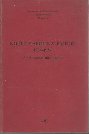 Image du vendeur pour North Carolina Fiction, 1734-1957: An Annotated Bibliography mis en vente par Dorley House Books, Inc.