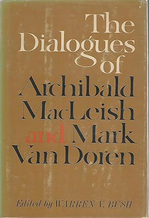 Seller image for The Dialogues of Archibald MacLeish and Mark Van Doren for sale by Dorley House Books, Inc.