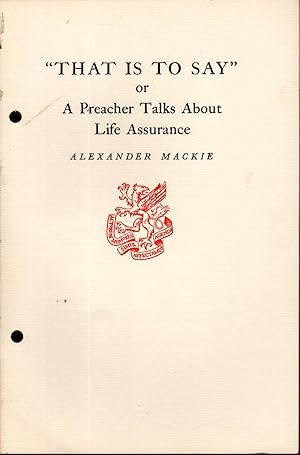 Seller image for That is to Say"; or, A Preacher Talks About Life Assurance for sale by Dorley House Books, Inc.