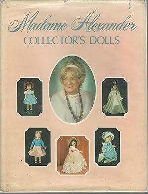 Seller image for Madame Alexander Collector Dolls for sale by Dorley House Books, Inc.