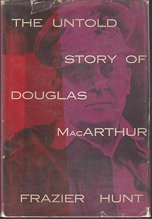 Bild des Verkufers fr The Untold Story of Douglas MacArthur zum Verkauf von Dorley House Books, Inc.