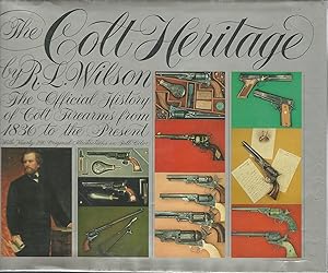 Bild des Verkufers fr The Colt Heritage: The Official History of Colt Firearms fromn 1836 to the Present zum Verkauf von Dorley House Books, Inc.