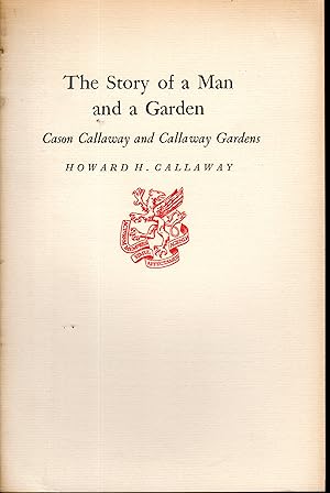 Bild des Verkufers fr The Story of a Man and A Garden: Cason Callaway and Callaway Gardens zum Verkauf von Dorley House Books, Inc.