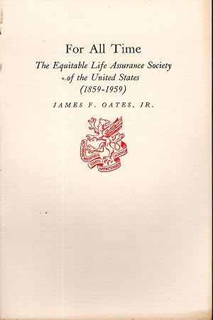 Seller image for For All Time: The Equitable Life Assurance Society of the Unites States (1859-1959) for sale by Dorley House Books, Inc.