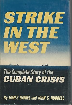 Seller image for Strike in the West: The Complete Story of the Cuban Crisis for sale by Dorley House Books, Inc.