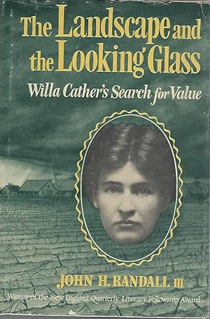 Seller image for The Landscape and the Looking Glass: Willa Cather's Search for Value for sale by Dorley House Books, Inc.