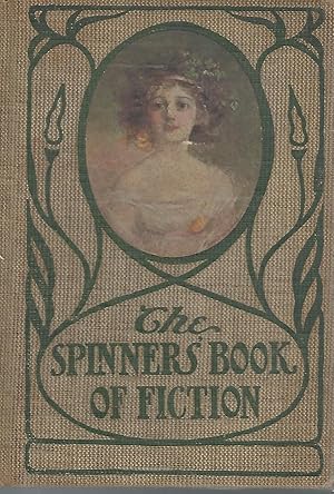 Seller image for The Spinners' Book of Fiction by Gertrude Atherton, Mary Austin, Geraldine Bonner, Mary Halleck Foote, Eleanor Gates, James Hopper, Jack London, Bailey Millard Miriam Michelson, W.C. Morrow, Frank Norris, Henry Ilner Rideout, Charles Warren Stoddard, . for sale by Dorley House Books, Inc.