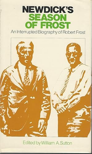 Seller image for Newdick's Season of Frost: An Interrupted Biography of Robert Frost for sale by Dorley House Books, Inc.