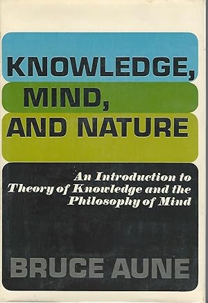 Image du vendeur pour Knowledge, Mind, and Nature: An Introduction to Theory of Knowledge and the Philosophy of Mind mis en vente par Dorley House Books, Inc.