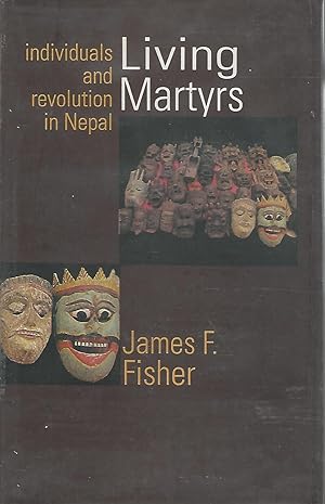 Seller image for Living Martyrs : Individuals & Revolution in Nepal for sale by Dorley House Books, Inc.
